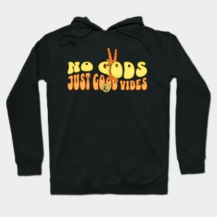 No Gods Just Good Vibes Hoodie